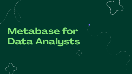 Metabase for Data Analysts