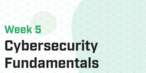 Week 5 - Cybersecurity Fundamentals