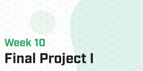 Week 10 - Final Projects I (Master)